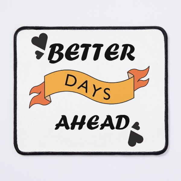 Item preview, better days ahead motivation quote designer designed and sold by Artist-Bhumi.