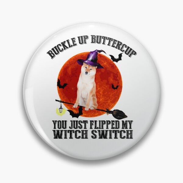 Item preview, Akita Buckle Up Buttercup You Flipped Witch Switch designed and sold by digimarconha.