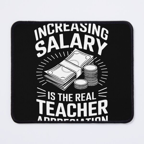 Item preview, Increasing Salary Is The Real Teacher Appreciation designed and sold by Nekusa.