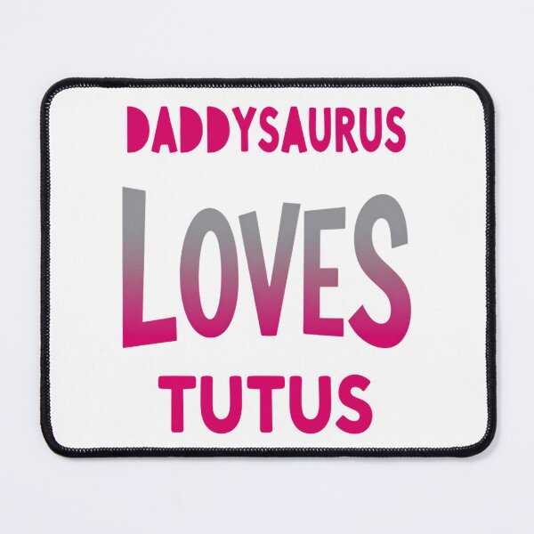 Item preview, Daddysaurus in Tutus – Proud Girl Dad designed and sold by Taans-Creation.