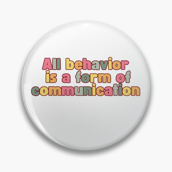 Item preview, All behavior is a form of communication designed and sold by belladesign7.