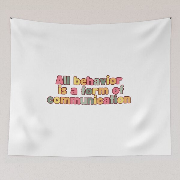 Item preview, All behavior is a form of communication designed and sold by belladesign7.