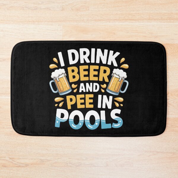 Item preview, I Drink Beer and Pee in Pools – Sarcastic Pool Party Humor designed and sold by MrFrostBear.