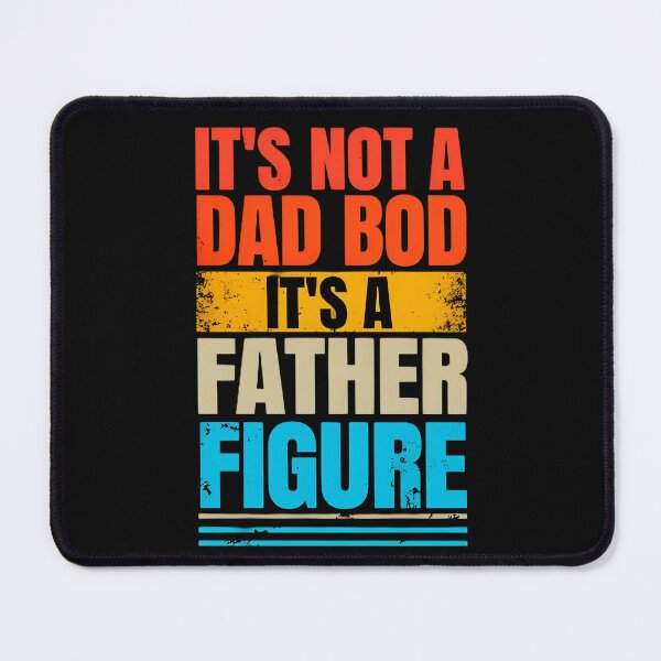 Item preview, It's Not a Dad Bod, It's a Father Figure - Funny Dad T-Shirt designed and sold by FestivityFinds.