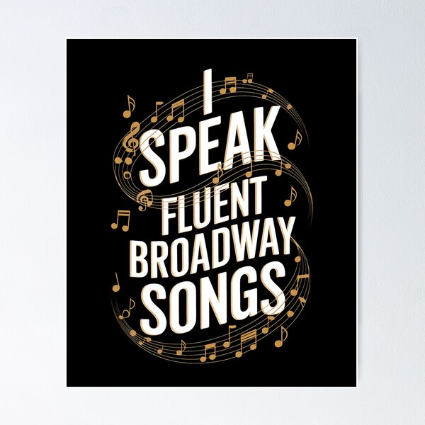 Item preview, I Speak Fluent Broadway Songs designed and sold by nogs222.