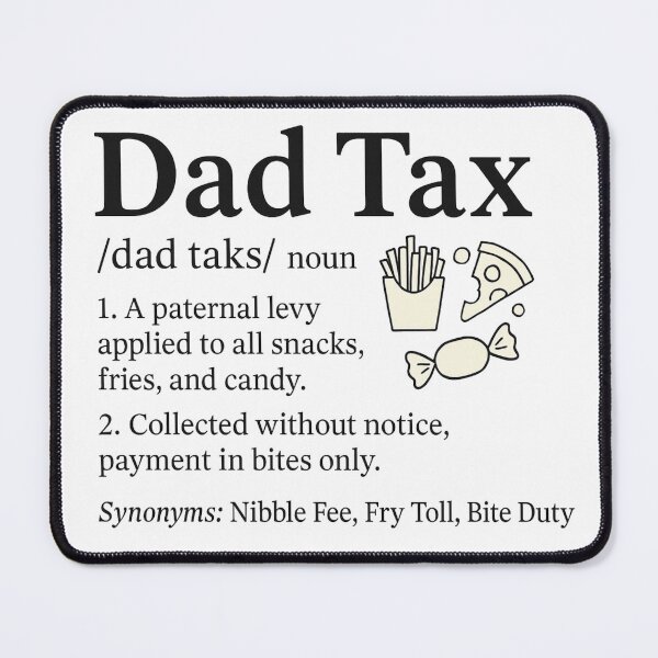 Item preview, Dad Tax: Official Snack Inspector – Funny Father's Day Definition designed and sold by Rajasekar.