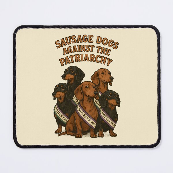 Item preview, Sausage Dogs Against Patriarchy. Funny Feminist. designed and sold by Shoot-The-Moon.