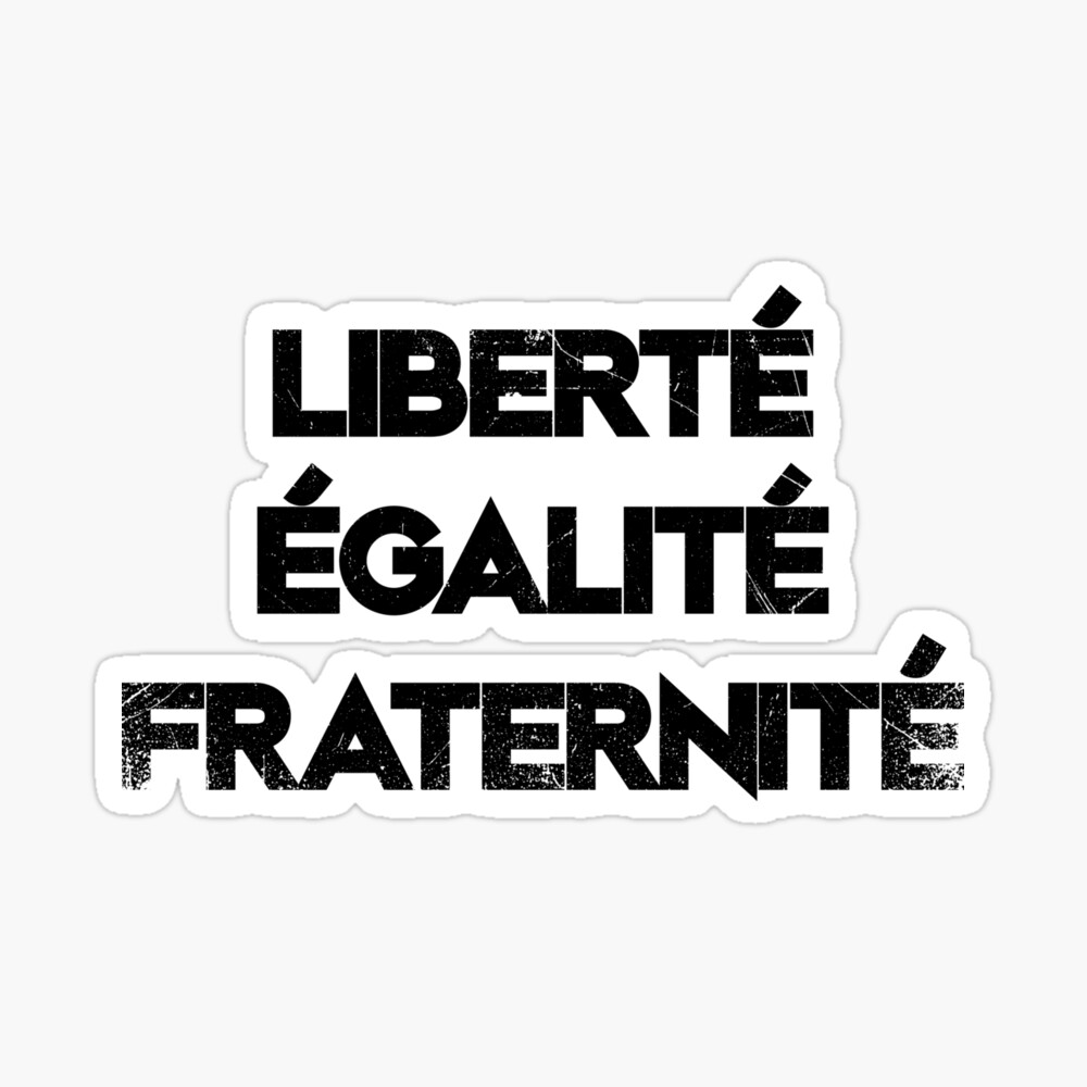 What Is The Motto Of France : Liberte Egalite Fraternite The Problem ...