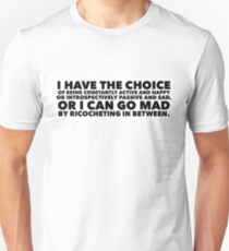 Sylvia Plath quote - I have the choice Unisex T-Shirt