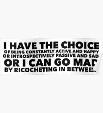 Sylvia Plath quote - I have the choice Poster