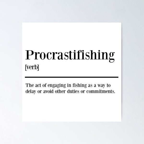 Artikel-Vorschau von Procrastifishing [verb]: Die Ausübung des Angelns, um andere Pflichten oder Verpflichtungen aufzuschieben oder zu vermeiden, designt und verkauft von Köderkult.