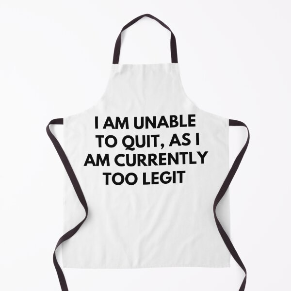 Item preview, Not giving up, Legit, Quit, Cool, Attitude, funnyfits70, Humor, Funny, retro, vintage, cute designed and sold by FunnyFits70.