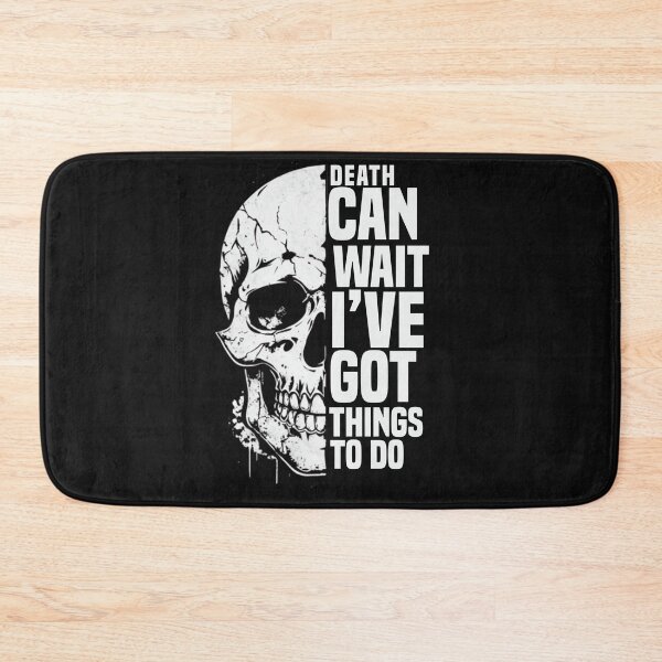 Item preview, Death Can Wait I’ve got things to do Skull Art Motivational Quote  designed and sold by JerdbordinShop.