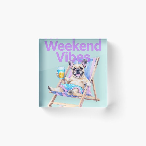 Item preview, French Bulldog's Relaxing Weekend Vibes designed and sold by ArtisticDesignsbyLinda.