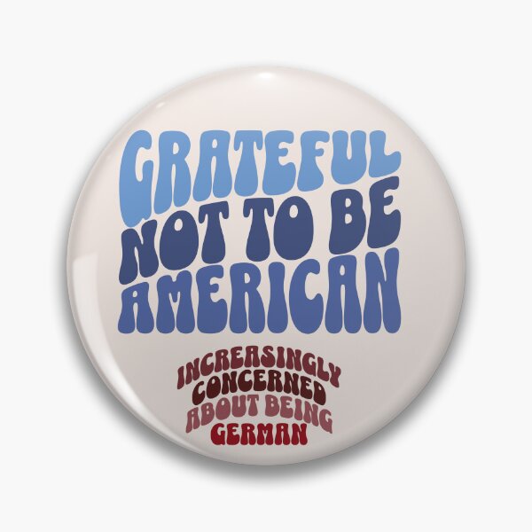 Item preview, grateful not to be American designed and sold by VariousGoodies.