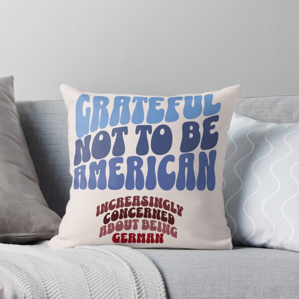 Item preview, grateful not to be American designed and sold by VariousGoodies.