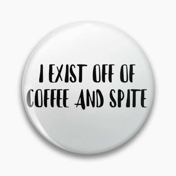 Item preview, I exist off of coffee and spite designed and sold by Waresbyjake.