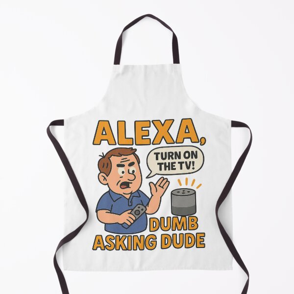 Item preview, Alexa, Turn on the TV – Dumb Asking Dude designed and sold by SpectrumCreations.