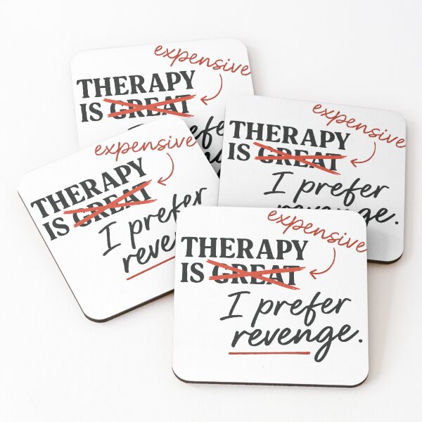 Item preview, Therapy is expensive. I prefer revenge  designed and sold by BarelyDesigned.