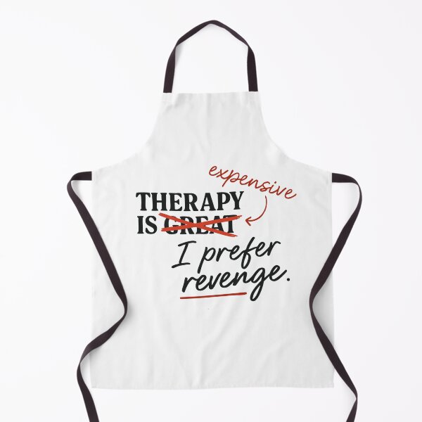 Item preview, Therapy is expensive. I prefer revenge designed and sold by BarelyDesigned.