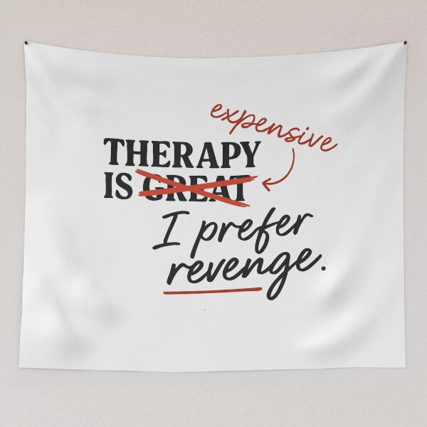 Item preview, Therapy is expensive. I prefer revenge  designed and sold by BarelyDesigned.