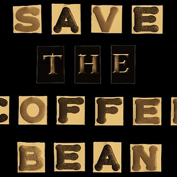 Artwork thumbnail, Save The Coffee Bean by LindasPhotoArt