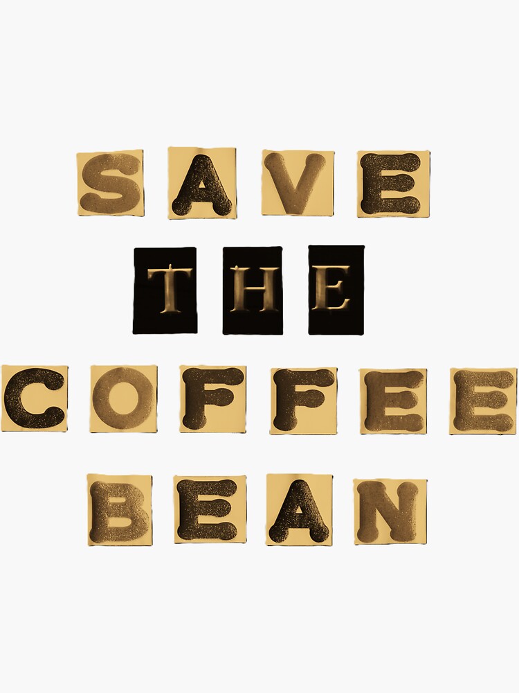 Thumbnail 3 of 3, Sticker, Save The Coffee Bean designed and sold by LindasPhotoArt.