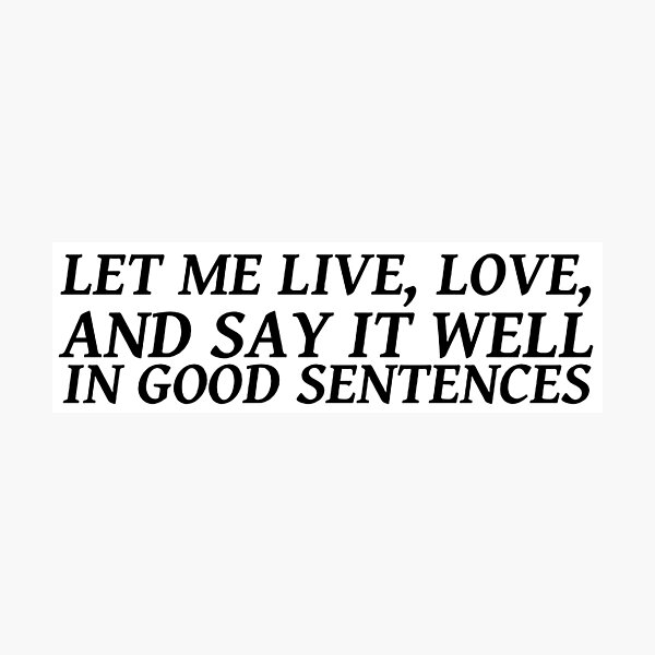 Sylvia Plath quote - live love write Photographic Print