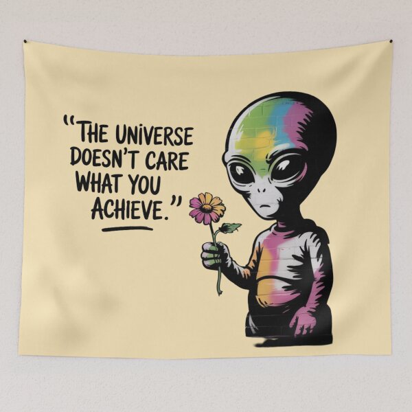 Item preview, Banksy Inspired Alien - The Universe Doesn't Care What You Achieve designed and sold by 123ks.