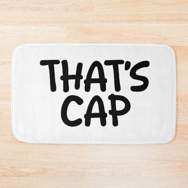 Item preview, That's Cap, Funny Quotes Typography designed and sold by Memes N Lore .