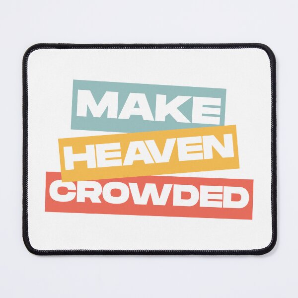 Item preview, make heaven crowded designed and sold by bywellversed.