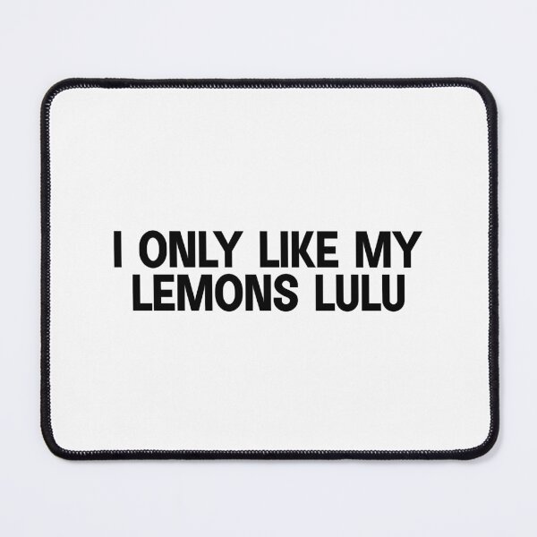 Item preview, I only like my lemons lulu designed and sold by designing01Ar3.