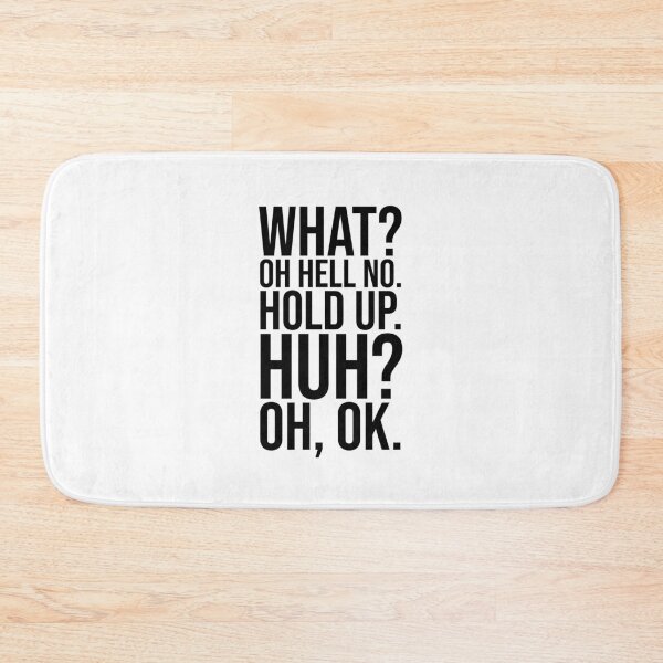 Item preview, What? Oh hell no. Hold up. Huh? Oh, OK. (Sal, Impractical Jokers) designed and sold by fandemonium.