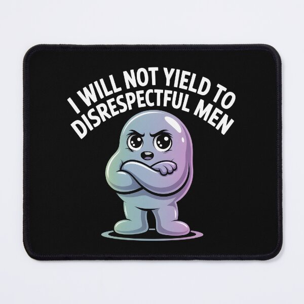 Item preview, I Will Not Yield To Disrespectful Men designed and sold by BlossomYumi.
