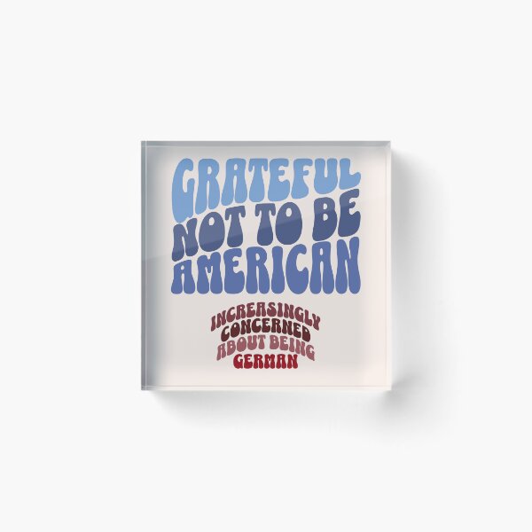 Item preview, grateful not to be American designed and sold by VariousGoodies.