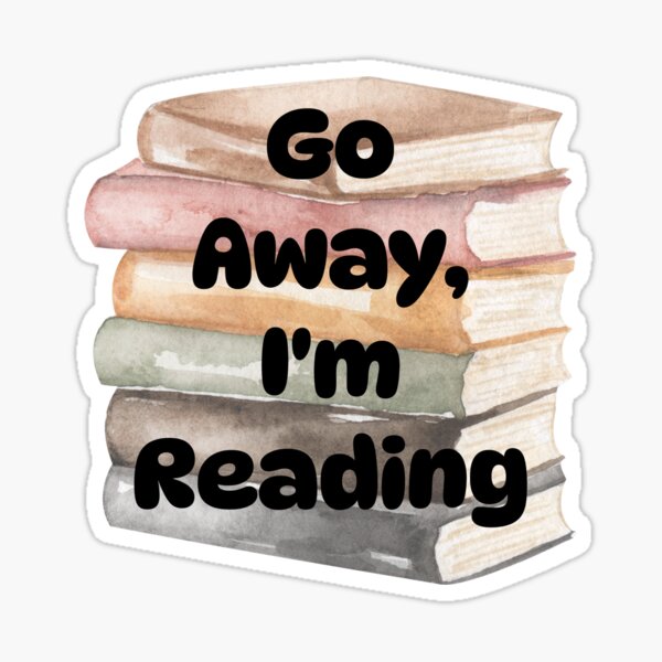 Item preview, Go Away, I'm Reading designed and sold by Webby-Creations.