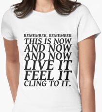 Sylvia Plath quote - be here now Women's Fitted T-Shirt