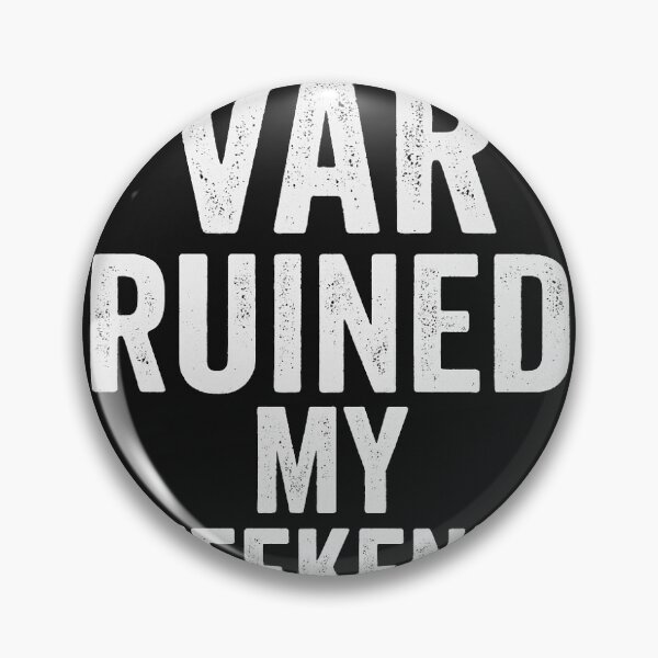 Item preview, VAR ruined my weekend designed and sold by UnickArtist.
