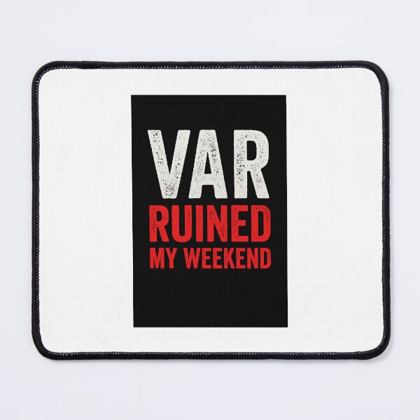 Item preview, VAR ruined my weekend - Alternative designed and sold by UnickArtist.