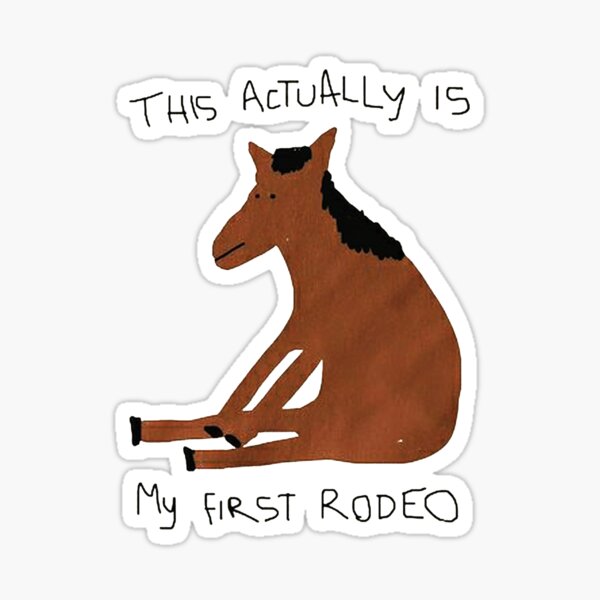 this is my first rodeo Sticker