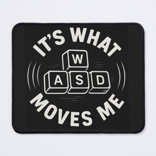 Item preview, WASD Gamer Movement Graphic – It's What Moves Me designed and sold by GG-Graphics.
