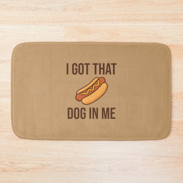 Item preview, I got that dog in me (hot dog) designed and sold by fandemonium.