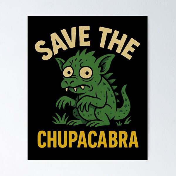 Item preview, Save the Chupacabra Funny Cryptid Parody Art designed and sold by Shirt-Face.