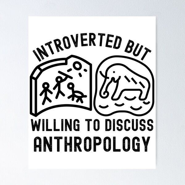 Item preview, Introverted but Willing to Discuss Anthropology, Cultural Anthropology designed and sold by Moedex.