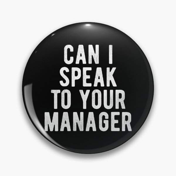 Item preview, CAN I SPEAK TO YOUR MANAGER designed and sold by Mclickster.