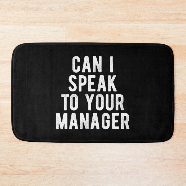 Item preview, CAN I SPEAK TO YOUR MANAGER designed and sold by Mclickster.