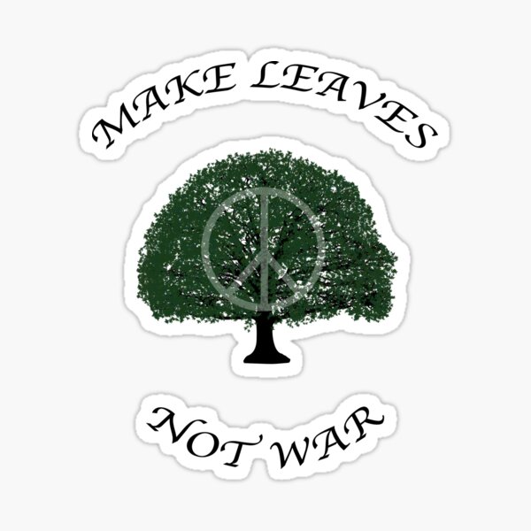 Item preview, Make Leaves Not War designed and sold by quentinjlang.