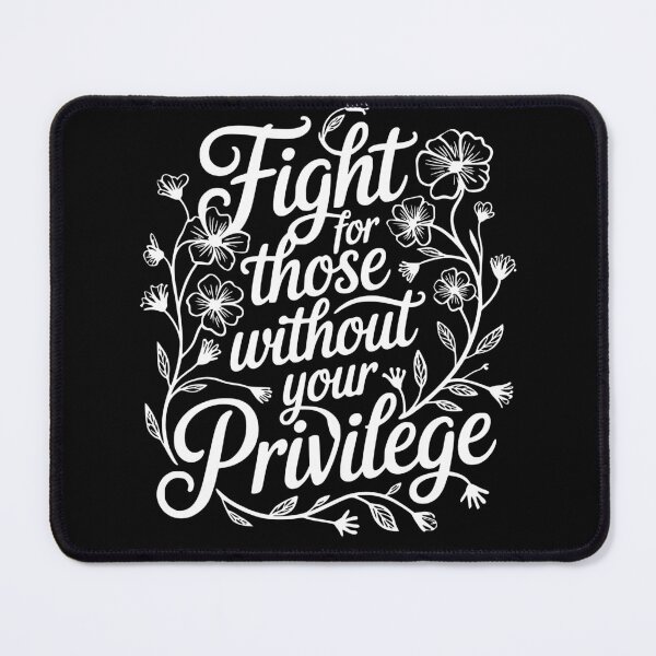 Item preview, Fight For Those Without Your Privilege Floral Cottagecore Design designed and sold by Pawsitive Pixel Studio.
