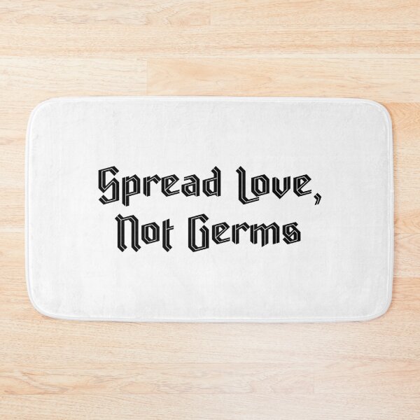 Item preview, Spread Love, Not Germs designed and sold by SLIMK8.