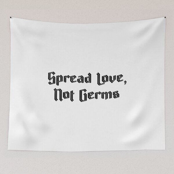Item preview, Spread Love, Not Germs designed and sold by SLIMK8.